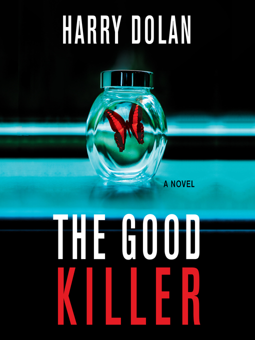 Title details for The Good Killer by Harry Dolan - Available